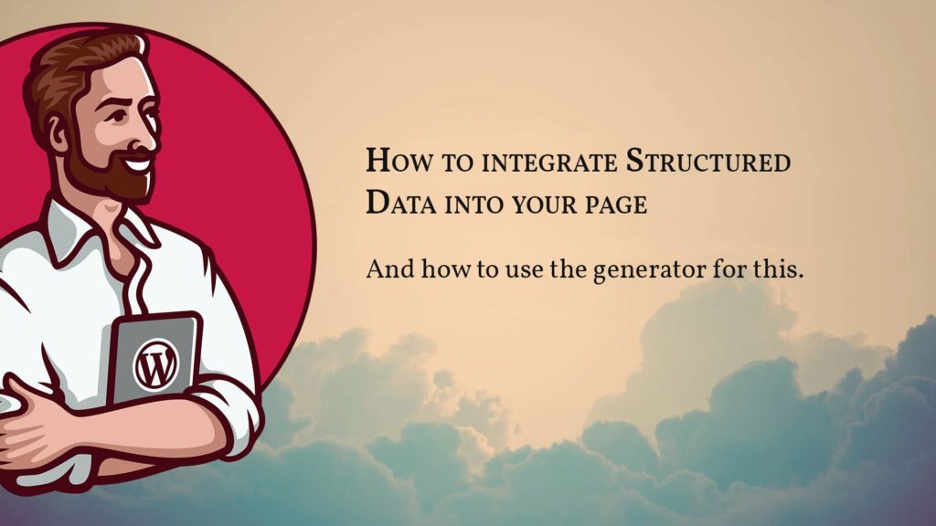 Lesson 1: How to integrate Structured Data into your site and how to use the generator for this