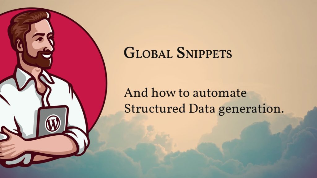 Module 2 -  lesson 1 cover image: Global Snippets and how to automate structured data generation